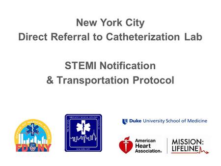 New York City Direct Referral to Catheterization Lab STEMI Notification & Transportation Protocol.