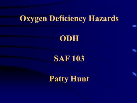 Oxygen Deficiency Hazards ODH SAF 103 Patty Hunt.