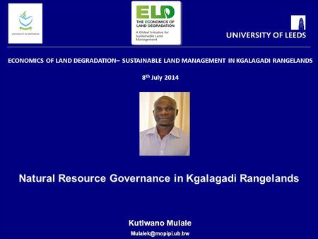 School of Earth and Environment INSTITUTE FOR CLIMATE AND ATMOSPHERIC SCIENCE Kutlwano Mulale Natural Resource Governance in Kgalagadi.
