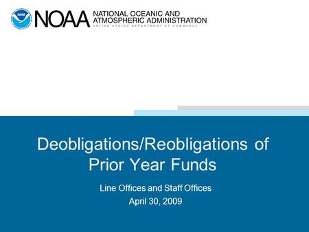 Deobligations/Reobligations of Prior Year Funds Line Offices and Staff Offices April 30, 2009.