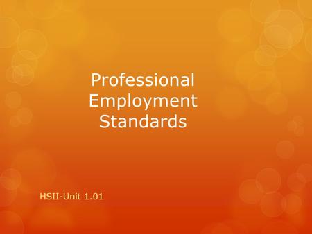 Professional Employment Standards HSII-Unit 1.01.