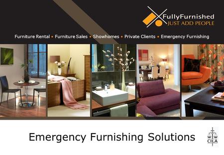 Furniture Rental Furniture Sales Showhomes Private Clients Emergency Furnishing Emergency Furnishing Solutions.