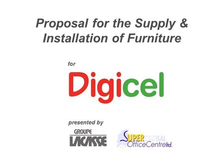 Proposal for the Supply & Installation of Furniture presented by for.
