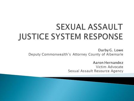 SEXUAL ASSAULT JUSTICE SYSTEM RESPONSE