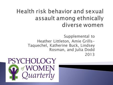 Supplemental to Heather Littleton, Amie Grills- Taquechel, Katherine Buck, Lindsey Rosman, and Julia Dodd 2013.