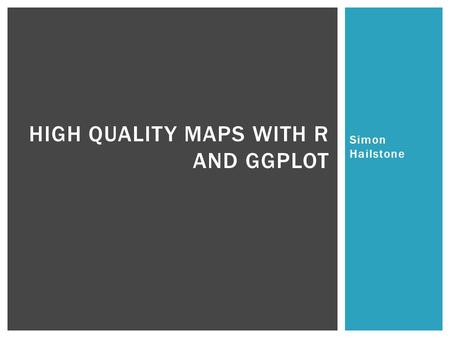 High Quality Maps With R and ggplot