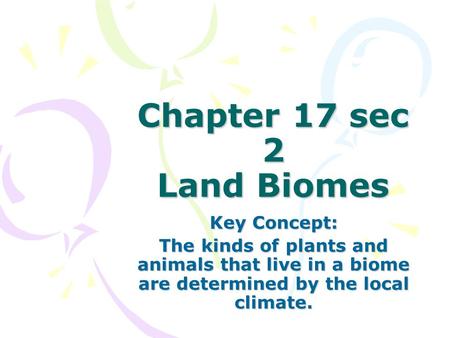 Chapter 17 sec 2 Land Biomes