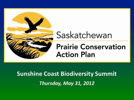 Sunshine Coast Biodiversity Summit Thursday, May 31, 2012.