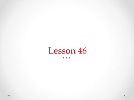Lesson 46.