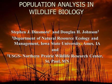 POPULATION ANALYSIS IN WILDLIFE BIOLOGY