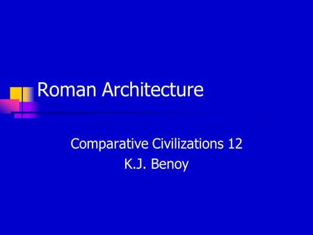 Roman Architecture Comparative Civilizations 12 K.J. Benoy.