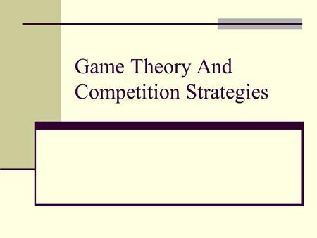 Game Theory And Competition Strategies