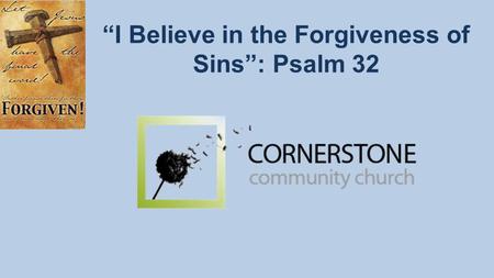“I Believe in the Forgiveness of Sins”: Psalm 32.