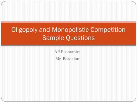 Oligopoly and Monopolistic Competition Sample Questions