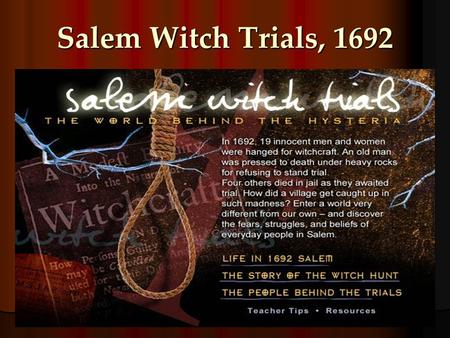 Salem Witch Trials, 1692.