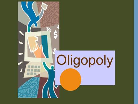 Oligopoly. BETWEEN MONOPOLY AND PERFECT COMPETITION Imperfect competition refers to those market structures that fall between perfect competition and.