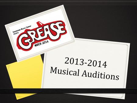 2013-2014 Musical Auditions. Introductions… 0 Mr. Kott (Director) 0 Mr. Lotano (Music Director) 0 Ms. Chris Marcella (Choreographer) 0 Mr. Zavadil (Orchestra.