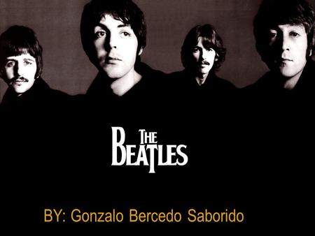 BY: Gonzalo Bercedo Saborido. INDEX Who are they? The Beatles History Their Biographies Discography Awards and Recognition.