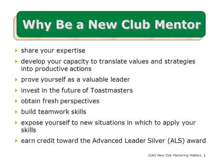 218F First Class Club Coach1 218G New Club Mentoring Matters Why Be a New Club Mentor  share your expertise  develop your capacity to translate values.