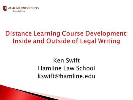 Ken Swift Hamline Law School In the fall semester 2012 the number of students enrolled in at least one distance education course was: