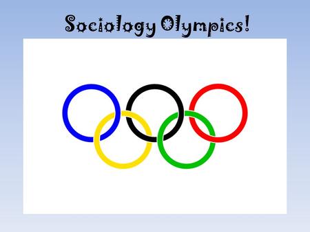 Sociology Olympics! Lightning Round!!! Lightning Round Topics Basic Theoretical Perspectives –Systems theory –Conflict theory –Feminist Theory –Symbolic.
