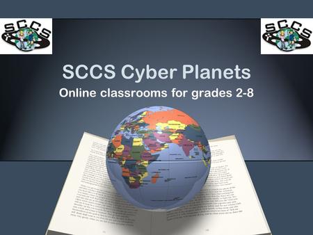 SCCS Cyber Planets Online classrooms for grades 2-8.