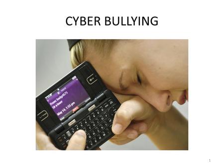 1 CYBER BULLYING. 2 Cyberbullying Definition “…the use of information and communication technologies, particularly mobile phones and the internet, deliberately.