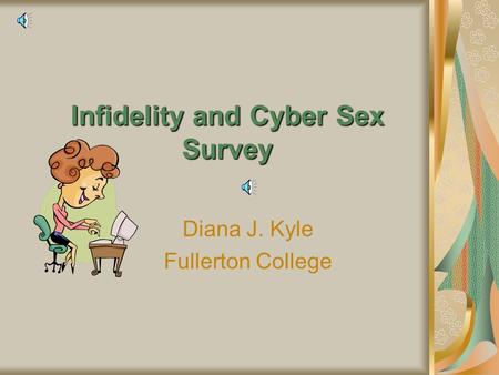 Infidelity and Cyber Sex Survey