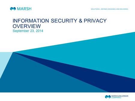 INFORMATION SECURITY & PRIVACY OVERVIEW September 23, 2014.