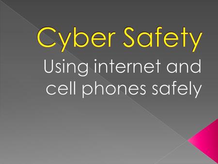 Using internet and cell phones safely