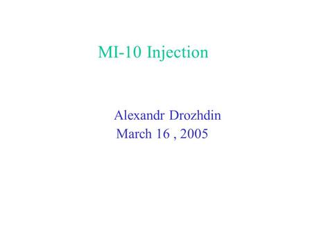 Alexandr Drozhdin March 16, 2005 MI-10 Injection.