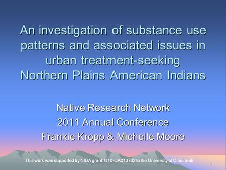 An investigation of substance use patterns and associated issues in urban treatment-seeking Northern Plains American Indians Native Research Network 2011.