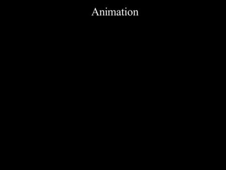 Animation. 12 Principles Of Animation (1)Squash and Stretch (2)Anticipation (3)Staging (4)Straight Ahead Action and Pose to Pose (5)Follow Through and.