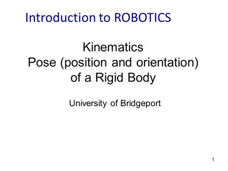 Kinematics Pose (position and orientation) of a Rigid Body