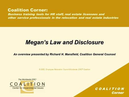C O A L I T I O N Corner Coalition Corner: Business training tools for HR staff, real estate licensees and other service professionals in the relocation.