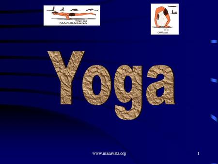 Www.manavata.org1. 2 Yoga for Health A Practical approach on Yoga Presented by Viswa Manavata Samstha www.manavata.org Service to Man is Service to God.
