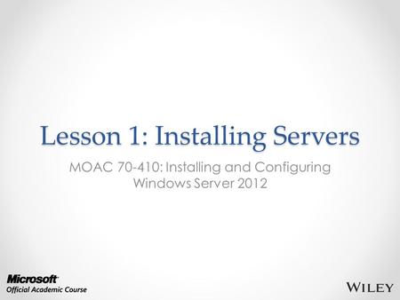 Lesson 1: Installing Servers