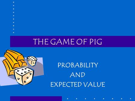 PROBABILITY AND EXPECTED VALUE