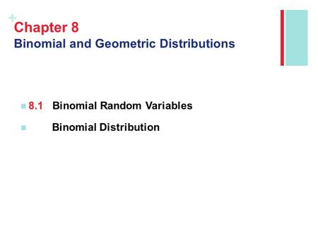 Chapter 8 Binomial and Geometric Distributions