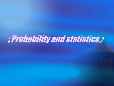 《Probability and statistics》