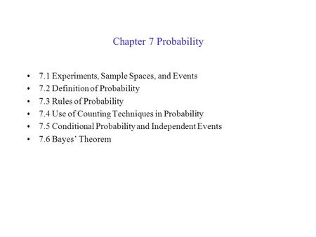 Chapter 7 Probability 7.1 Experiments, Sample Spaces, and Events