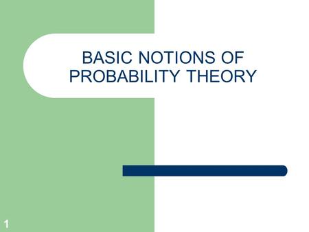 1 BASIC NOTIONS OF PROBABILITY THEORY. NLE 2 What probability theory is for Suppose that we have a fair dice, with six faces, and that we keep throwing.