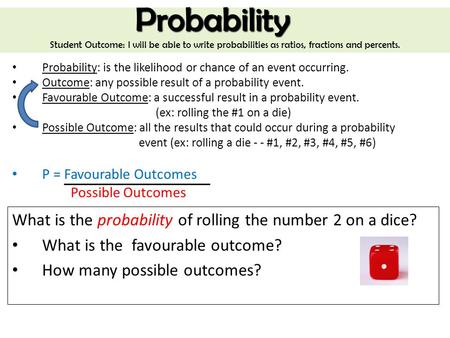 Probability What is the probability of rolling the number 2 on a dice?
