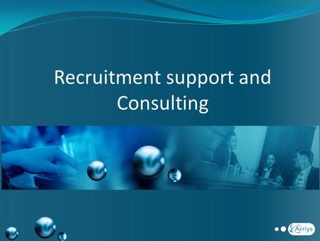 Recruitment support and Consulting. About us Incorporated in 2007 Headquartered in Atlanta, USA Privately held, self funded company A Senior management.