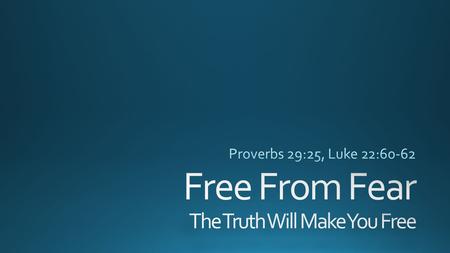 25 The fear of man brings a snare, But whoever trusts in the Lord shall be safe. (Proverbs 29:25 NKJV)