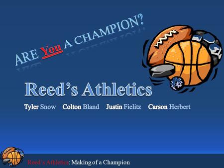 Reed’s Athletics: Making of a Champion. We Sell It…