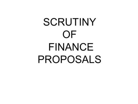 SCRUTINY OF FINANCE PROPOSALS. Funds Revenue – Demand No.1-15 Capital - Demand No. 16 Plan Heads of expenditure-Capital  1100- New lines  1400-GC 