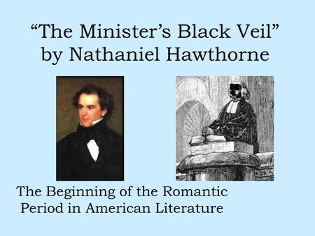 “The Minister’s Black Veil” by Nathaniel Hawthorne