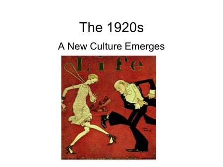 The 1920s A New Culture Emerges. A New Urban Culture After WWI, a change in attitudes/culture occurred in America. Mostly in cities. This was the 1 st.