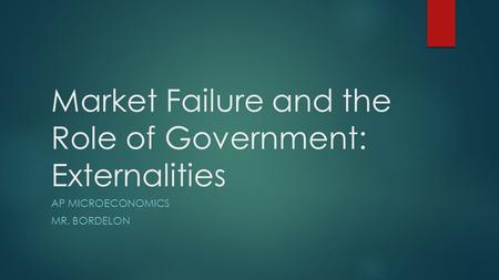 Market Failure and the Role of Government: Externalities